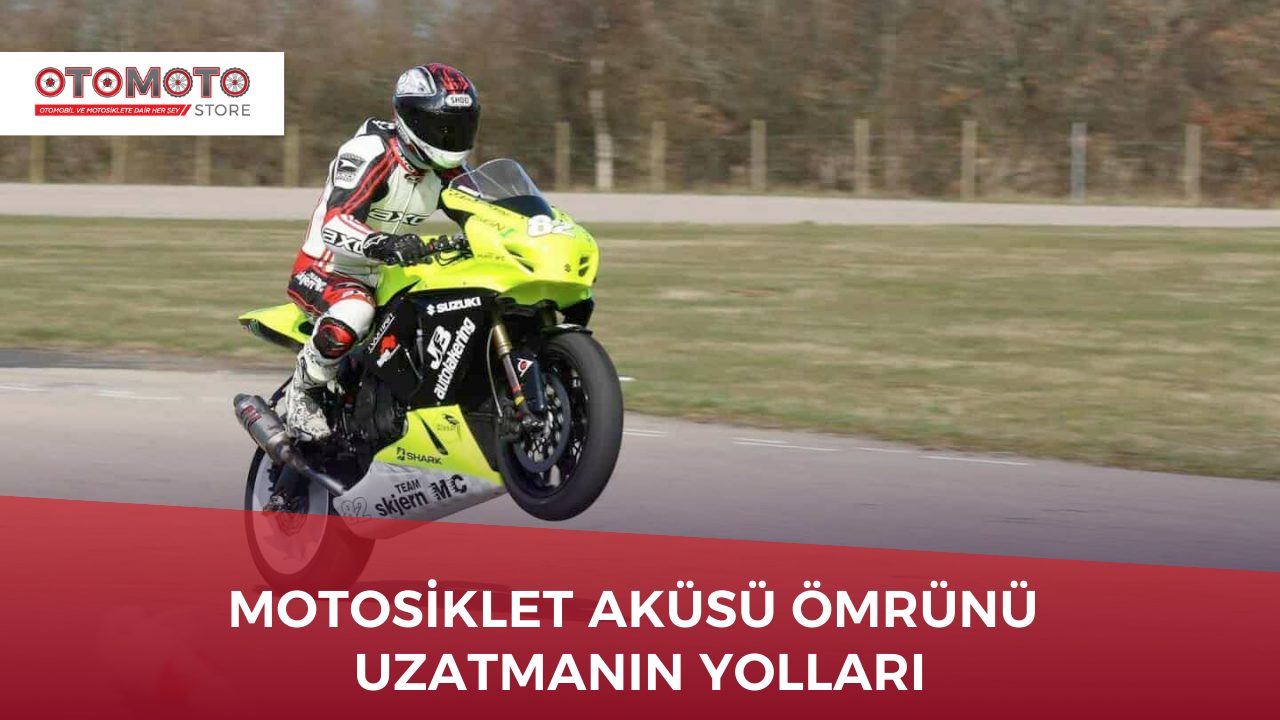 Motosiklet Aküsü Ömrünü Uzatmanın Yolları